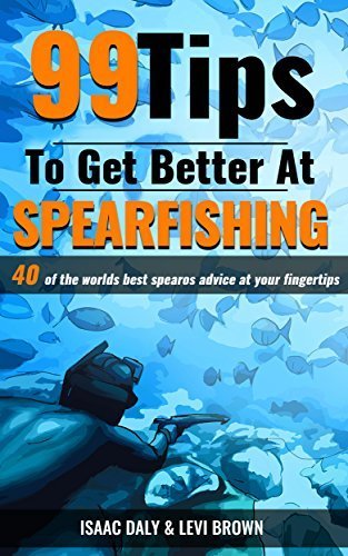 99 Tips To Get Better At Spearfishing 99 Tips To Get Better At Spearfishing