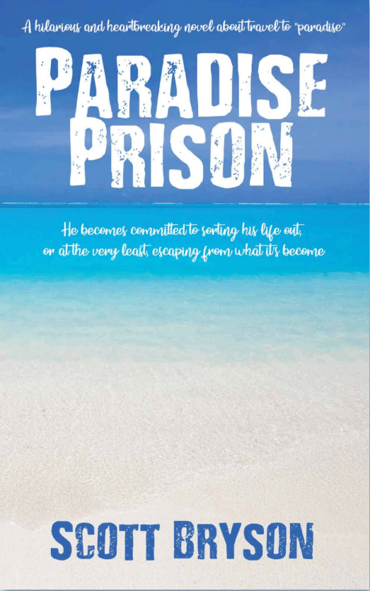 Paradise Prison - Scott Bryson Novel